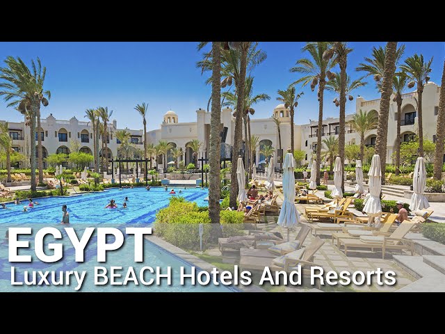 The Top 10 Luxury 5-Star Beach Hotels and Resorts in Egypt